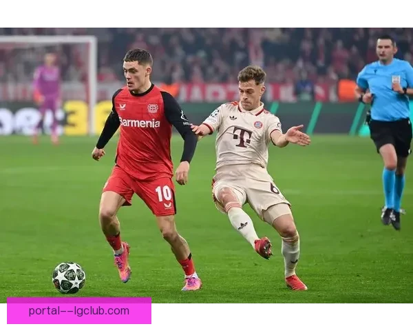 2025至26赛季德甲风云突变拜仁重金签下勒沃库森天才前腰维尔茨