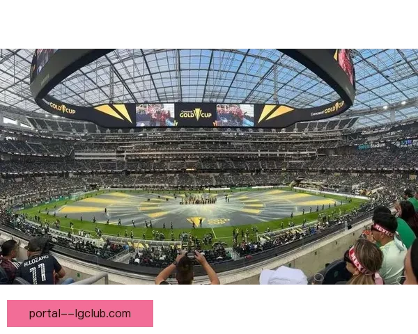 世界杯焦点落地洛杉矶SoFi体育场引领足球盛宴新时代 世界杯焦点落地洛杉矶SoFi体育场引领足球盛宴新时代
